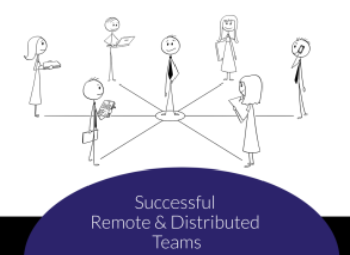 Successful Remote and Distributed Teams